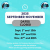 2025 September to November Closed dates